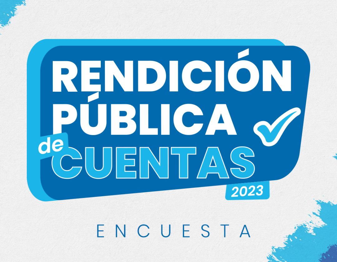 Rendición Publica de Cuentas 2023 - ENCUESTA