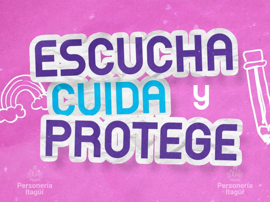 Escucha, Cuida y Protege